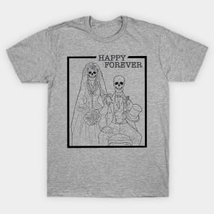 Happy forever T-Shirt